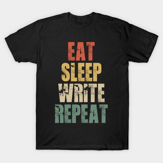 Eat Sleep Write Novels Repeat Author Retro Vintage T-Shirt by Tesszero